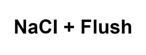 NaCI + Flush