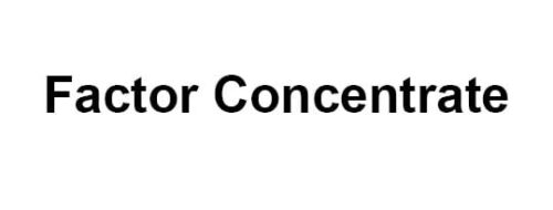 Factor Concentrate