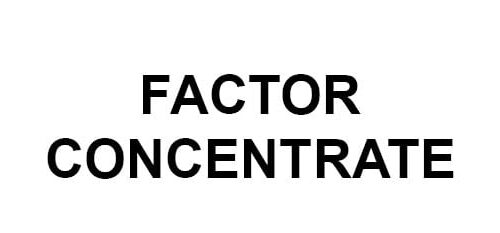 Factor Concentrate