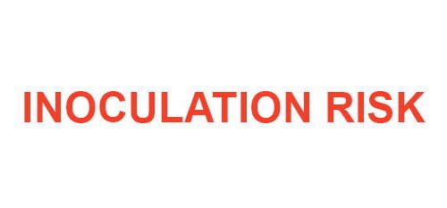Inoculation Risk